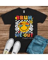 Bruh We Out Happy Last Day Of School Funny Teacher Student Shirt Unisex Standard T-Shirt black s